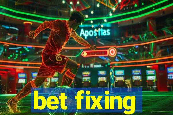 bet fixing