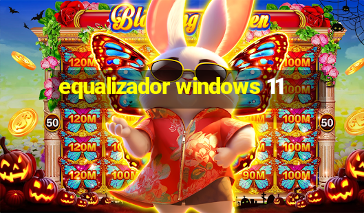 equalizador windows 11