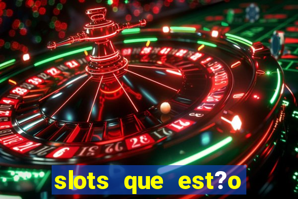 slots que est?o pagando agora