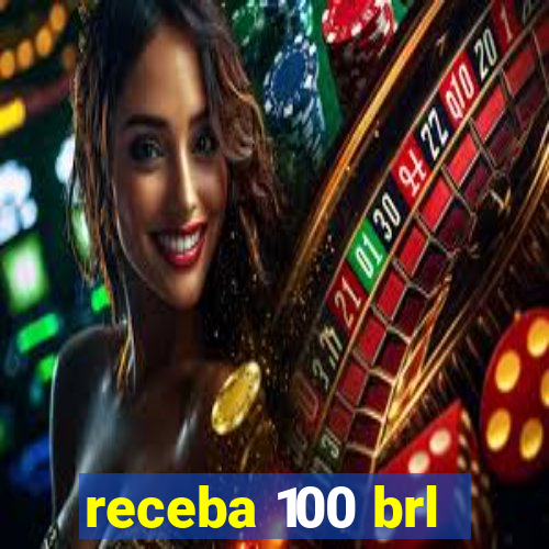 receba 100 brl