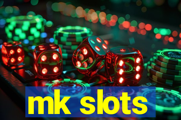 mk slots