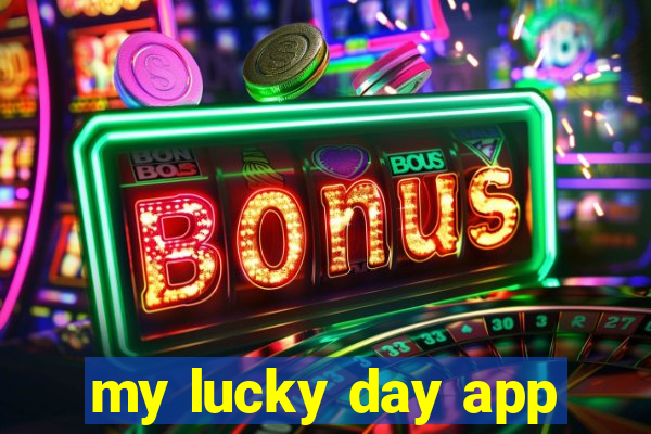 my lucky day app