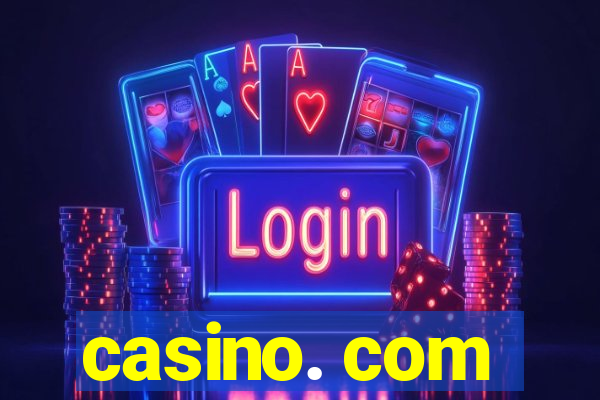 casino. com