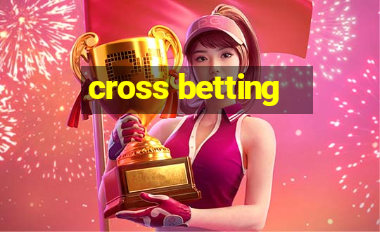 cross betting