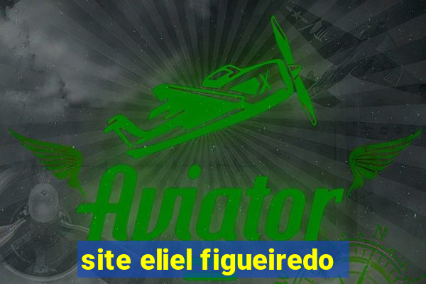 site eliel figueiredo