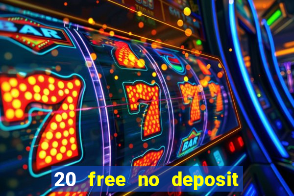 20 free no deposit casino 2020