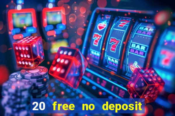 20 free no deposit casino 2020