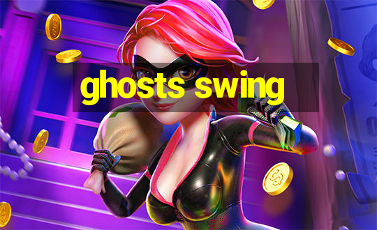 ghosts swing