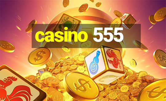 casino 555