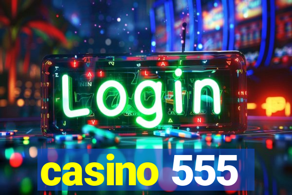 casino 555