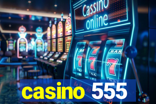 casino 555