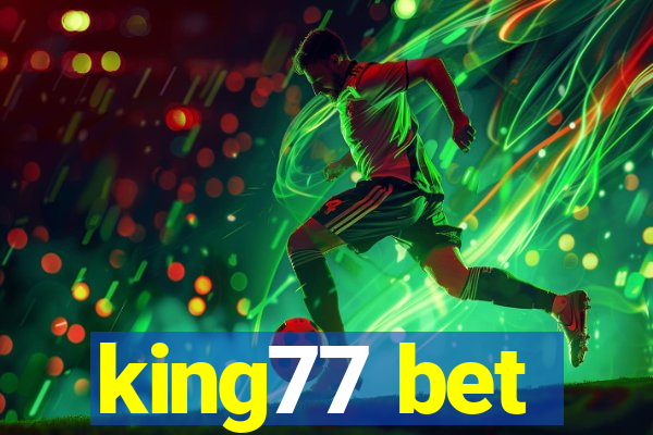 king77 bet