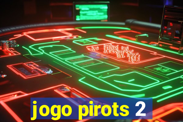 jogo pirots 2