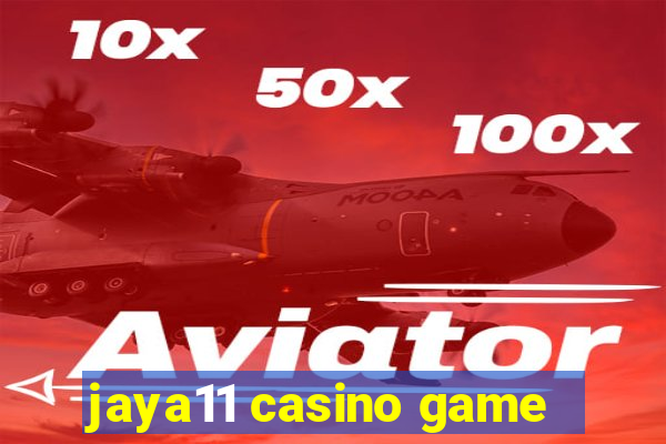 jaya11 casino game