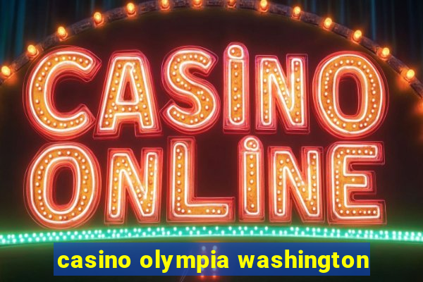 casino olympia washington