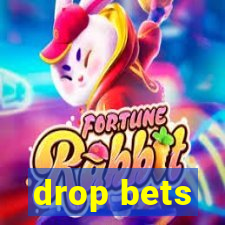 drop bets