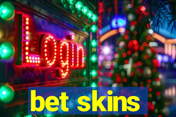 bet skins