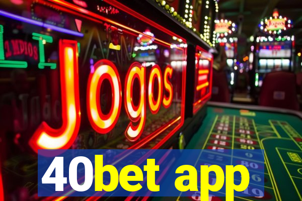 40bet app