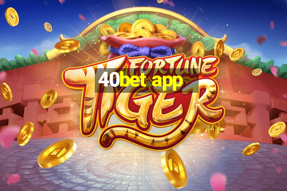 40bet app