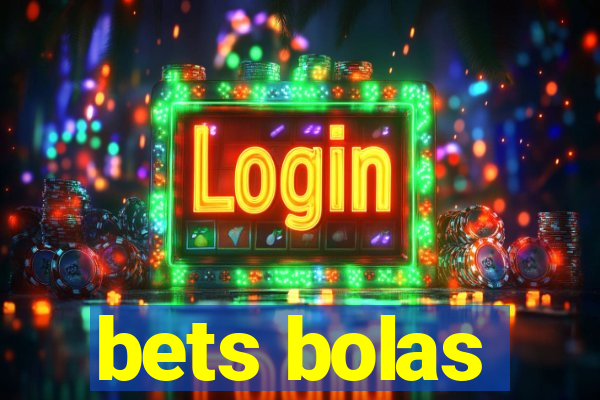 bets bolas