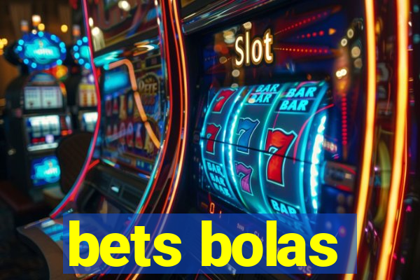 bets bolas