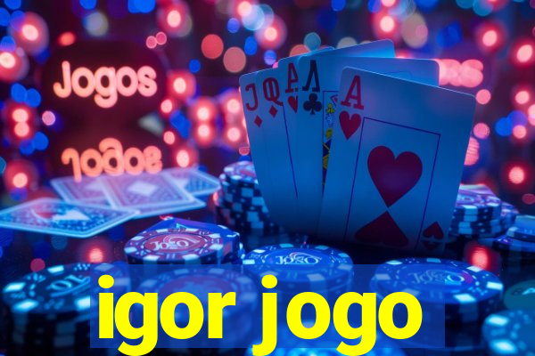 igor jogo