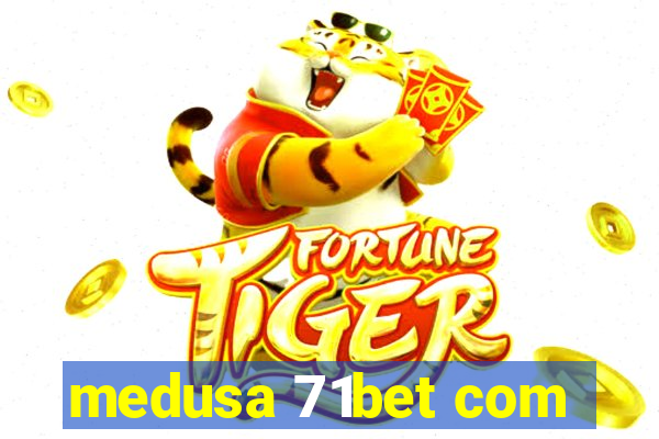 medusa 71bet com