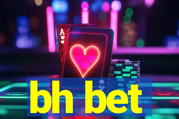 bh bet