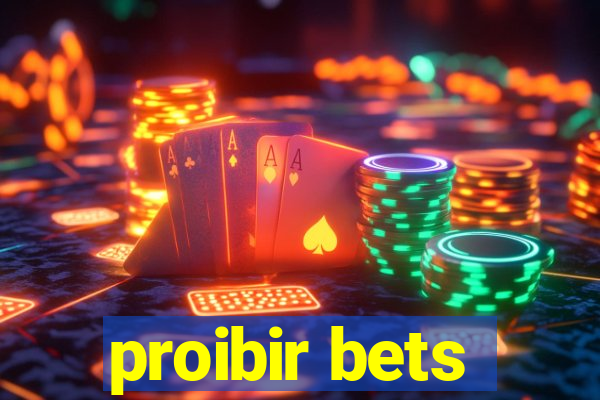 proibir bets