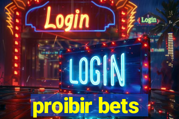 proibir bets