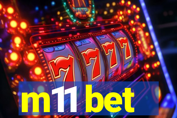 m11 bet