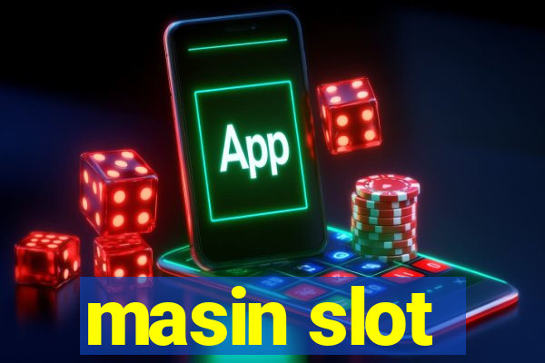 masin slot