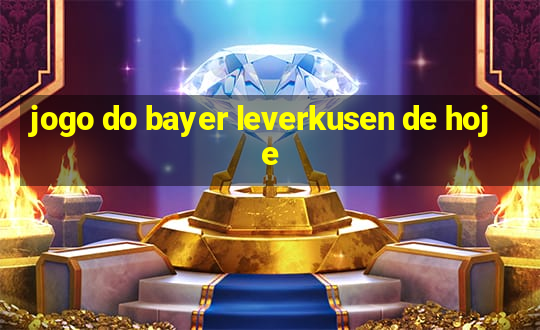 jogo do bayer leverkusen de hoje