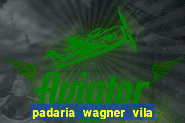 padaria wagner vila nova i?ara