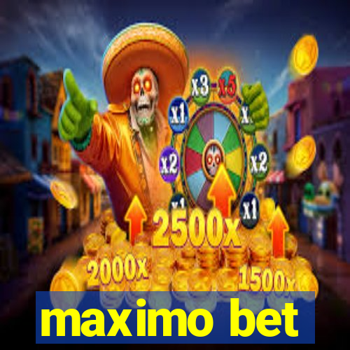 maximo bet