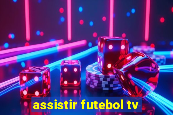 assistir futebol tv