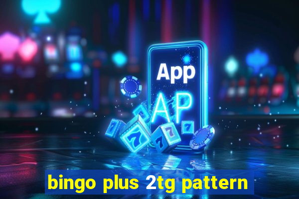 bingo plus 2tg pattern