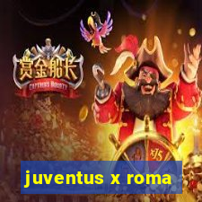 juventus x roma