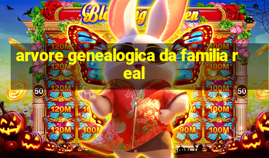 arvore genealogica da familia real