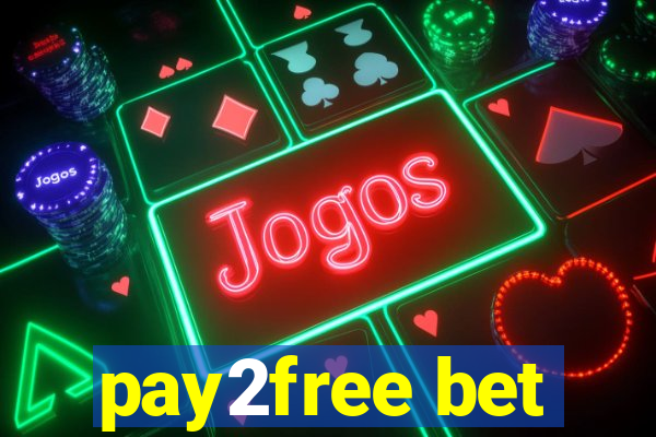 pay2free bet