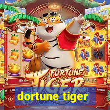 dortune tiger