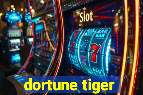 dortune tiger