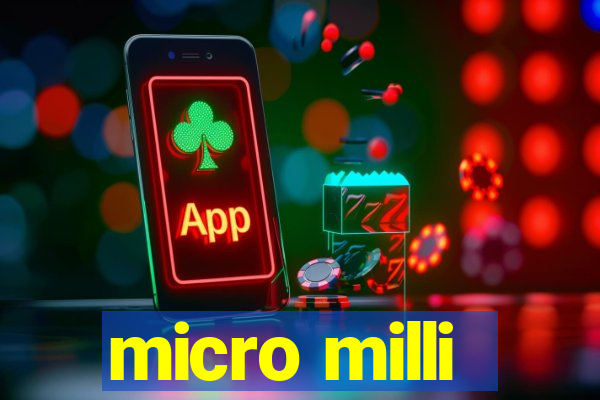 micro milli