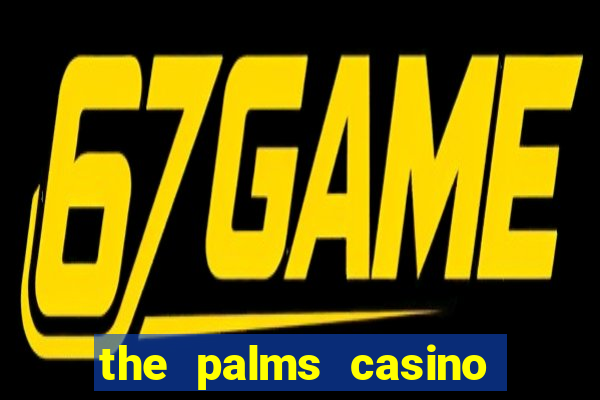 the palms casino resort in las vegas