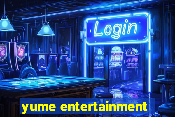 yume entertainment