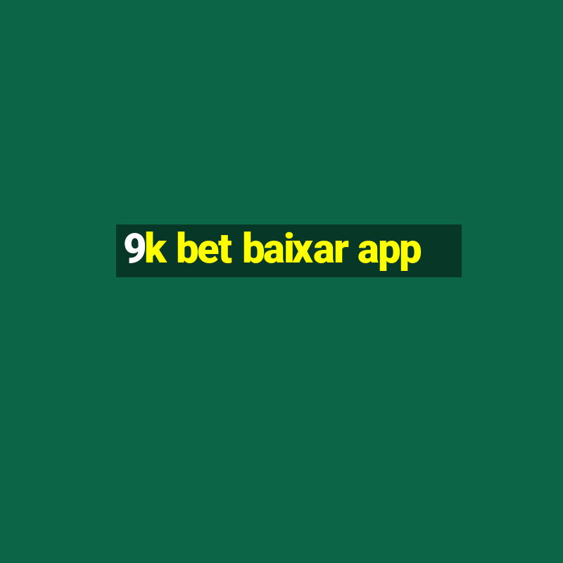 9k bet baixar app