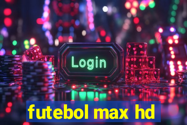 futebol max hd