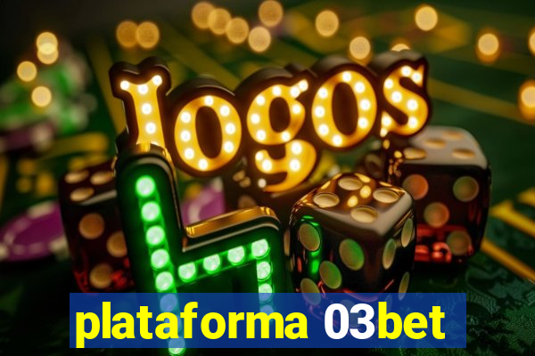 plataforma 03bet