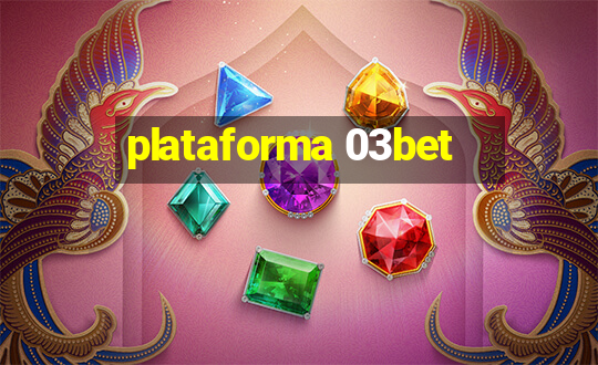 plataforma 03bet