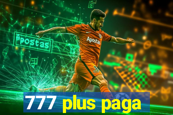 777 plus paga